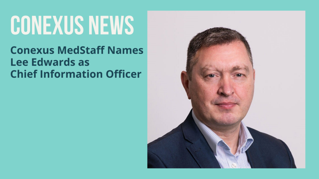 Conexus MedStaff Names Lee Edwards as Chief Information Officer